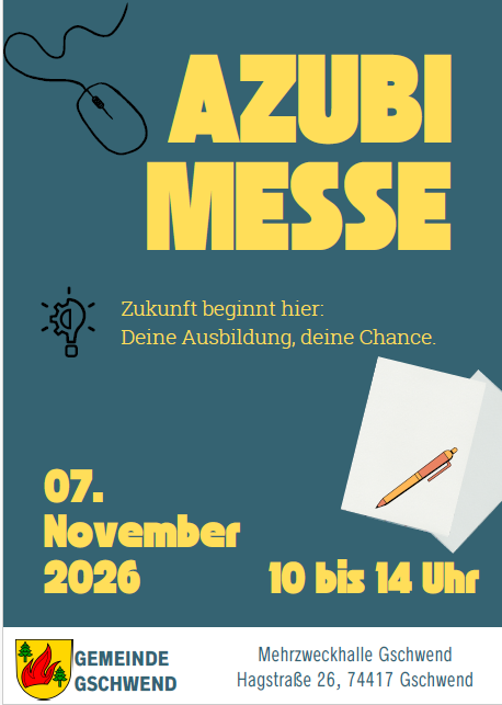 Das Bild ist ein Poster für eine Azubi-Messe am 7. November 2026 in der Gemeindehalle Gschwend mit der Einladung "Zukunft beginnt hier: Deine Ausbildung, deine Chance."